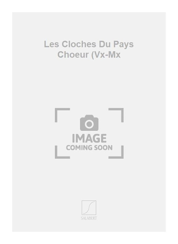 Les Cloches Du Pays Choeur (Vx-Mx